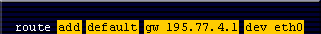 route add default gw 195.77.4.1 dev eth0