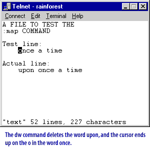 2) The dw command deletes the word upon, and the cursor ends up on the o in the word once.