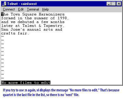 5) If you try to use :n again, the message "No more files to edit." That is because quartet is the last file in the list, so there is no next file